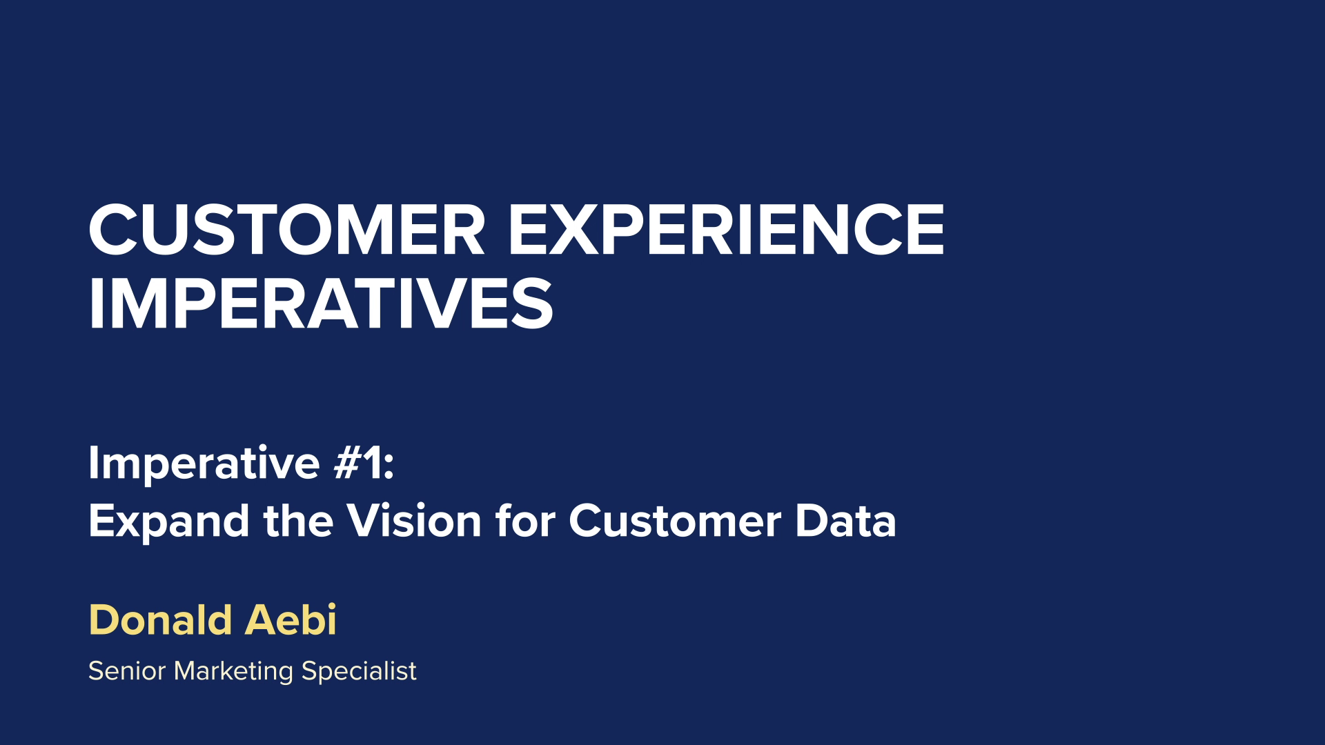Customer Experience Imperatives: Imperative #1